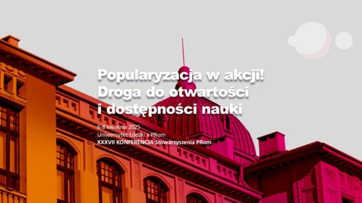 Popularyzacja w akcji - konferencja PRom już w kwietniu na UŁ