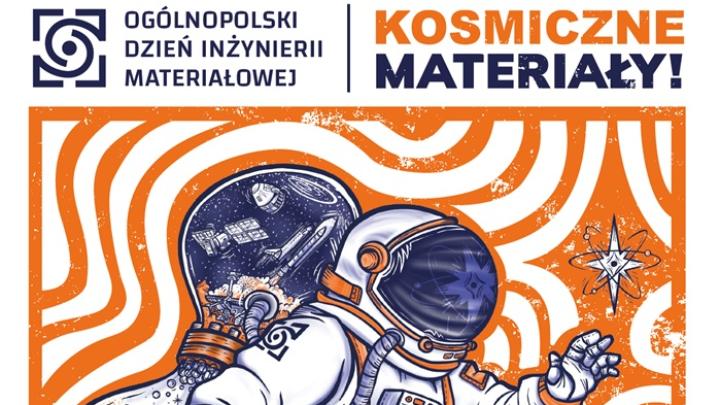 „Kosmiczne Materiały” hasłem tegorocznego Dnia Inżynierii Materiałowej - w piątek 27 marca